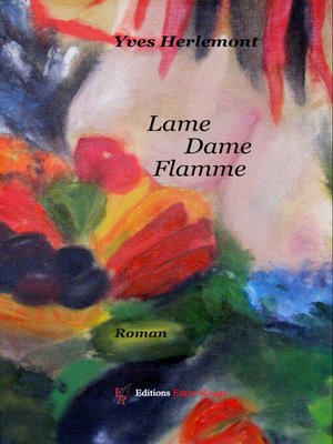 cover image of Lame Dame Flamme
